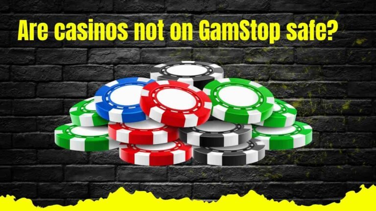 Are Casinos Not on GamStop Safe?