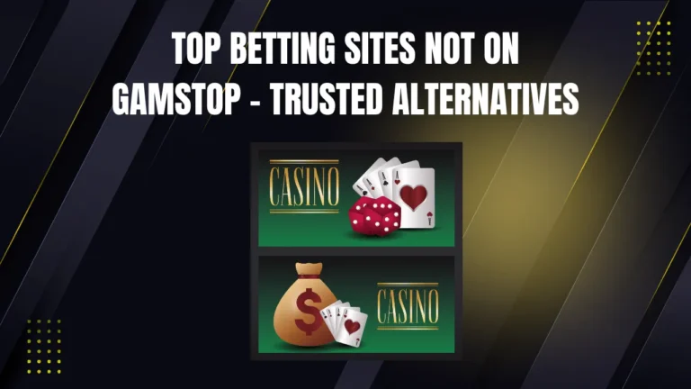 Top Betting Sites Not on Gamstop – Trusted Alternatives Top Betting Sites Not on Gamstop – Trusted Alternatives